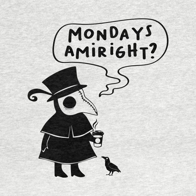 Monday Vibes Plague Doctor by Perpetual Brunch